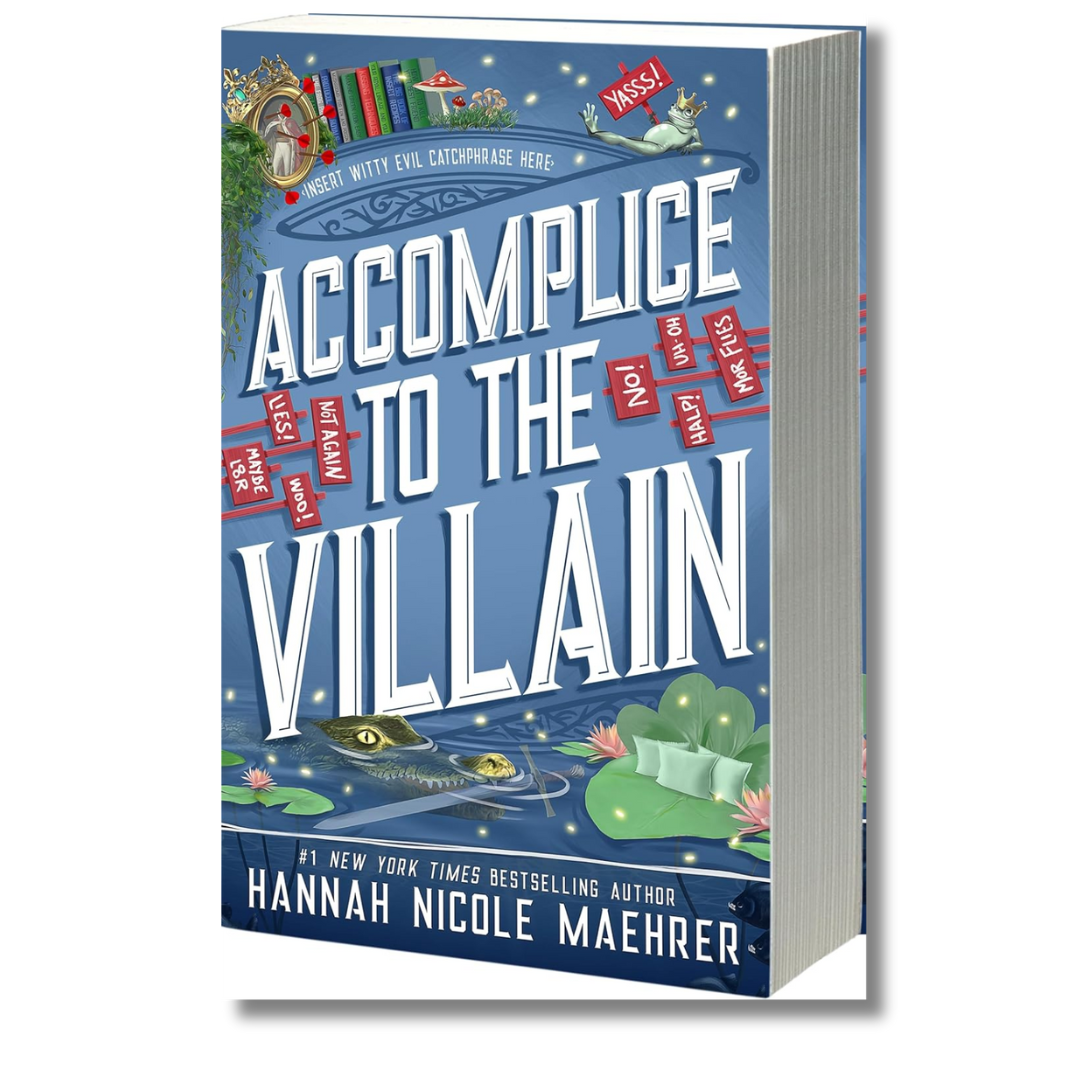 Accomplice to the Villain by Hannah Nicole Maehrer