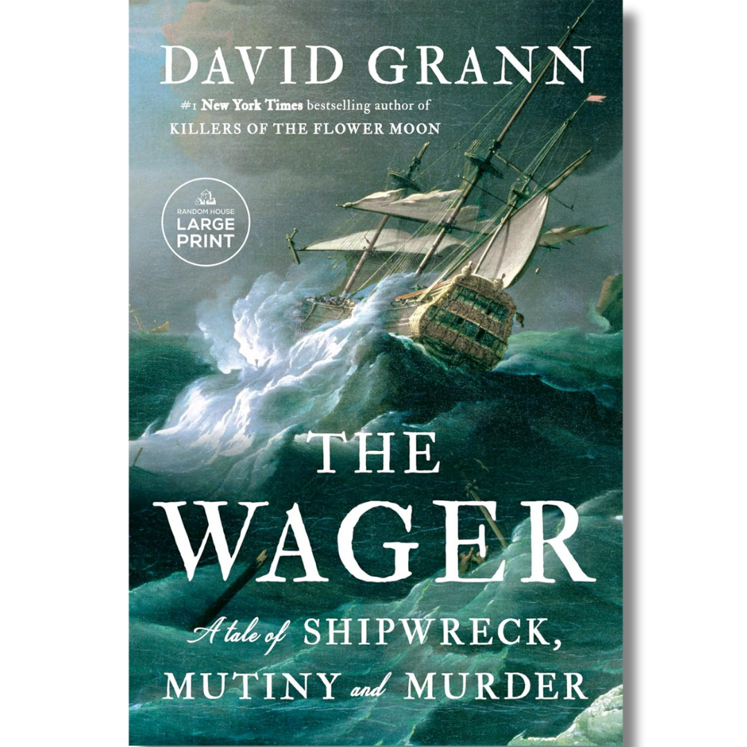 The Wager: A Tale of Shipwreck, Mutiny and Murder