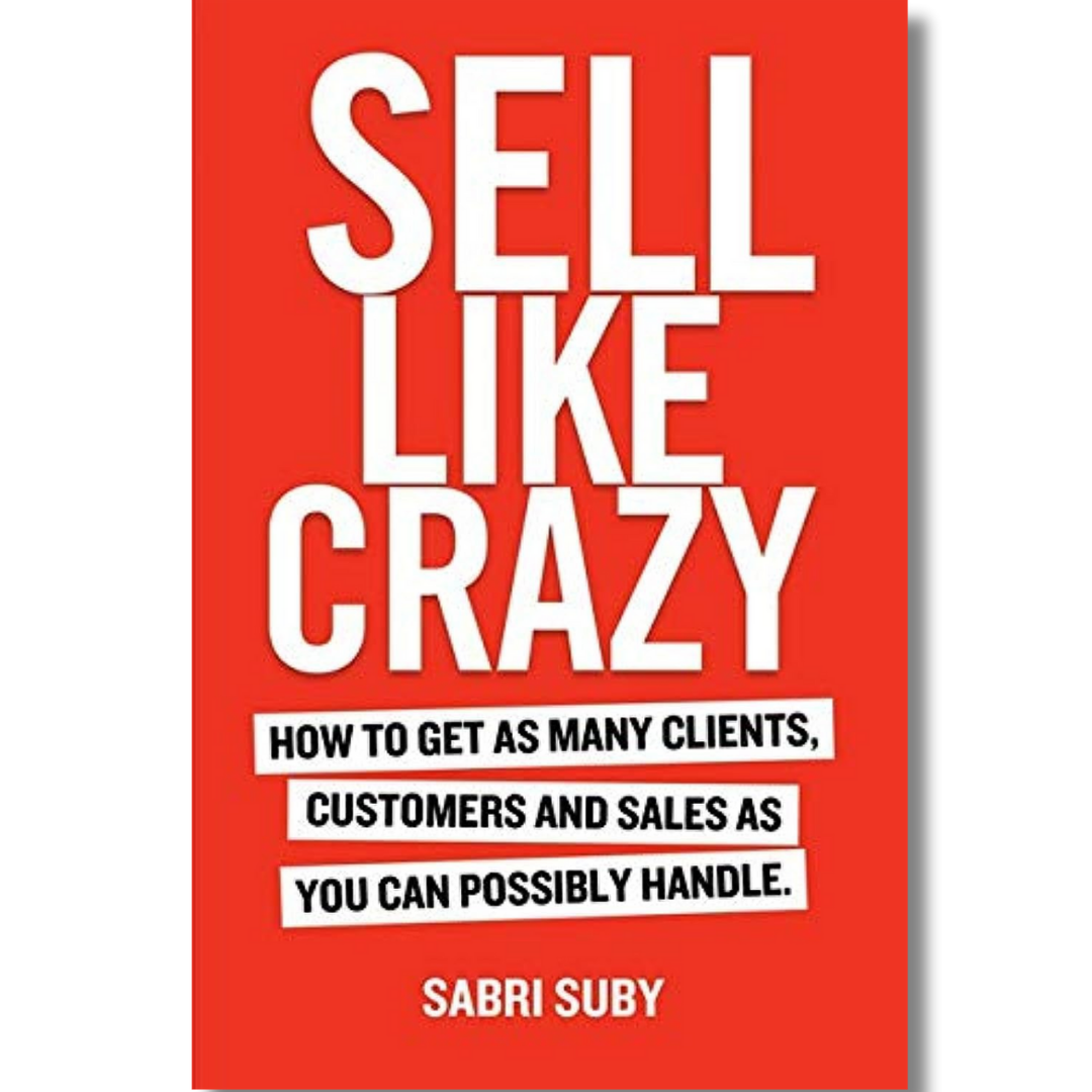 Sell Like Crazy by Sabri Suby