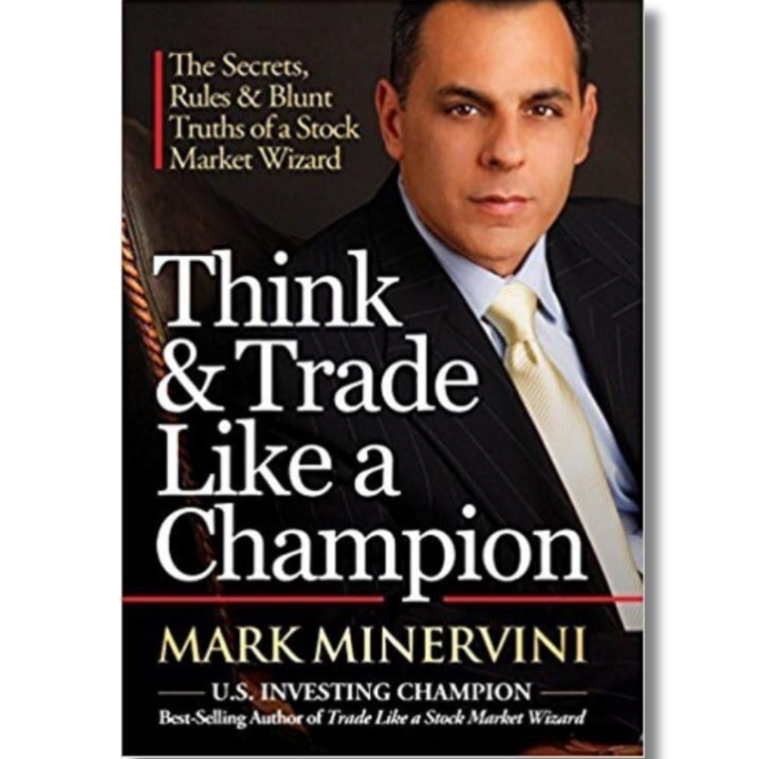 Think & Trade Like a Champion by Mark Minervini