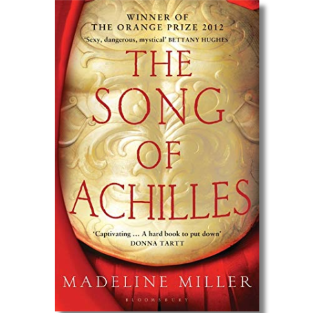 The Song of Achilles by Madeline Miller
